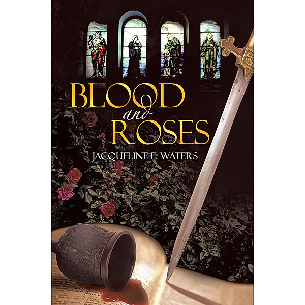 Blood and Roses, Jacqueline E. Waters