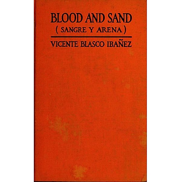 Blood and Sand, Vicente Blasco Ibanez