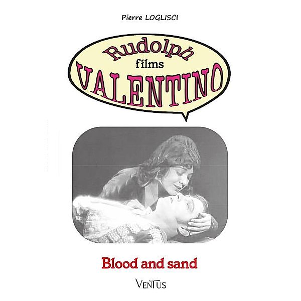 Blood and Sand / Rudolph films Valentino Bd.15, Pierre Loglisci