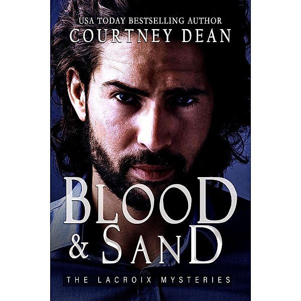 Blood and Sand: The LaCroix Mysteries, Courtney Dean