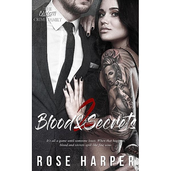 Blood and Secrets 2 (Mateo: The Calvetti Crime Familia, #2), Rose Harper
