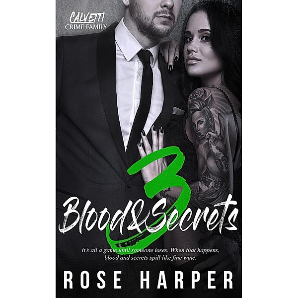 Blood and Secrets 3 (Mateo: The Calvetti Crime Familia, #3), Rose Harper