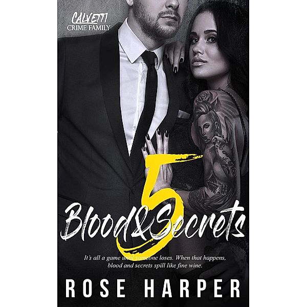 Blood and Secrets 5 (Mateo: The Calvetti Crime Familia, #5), Rose Harper