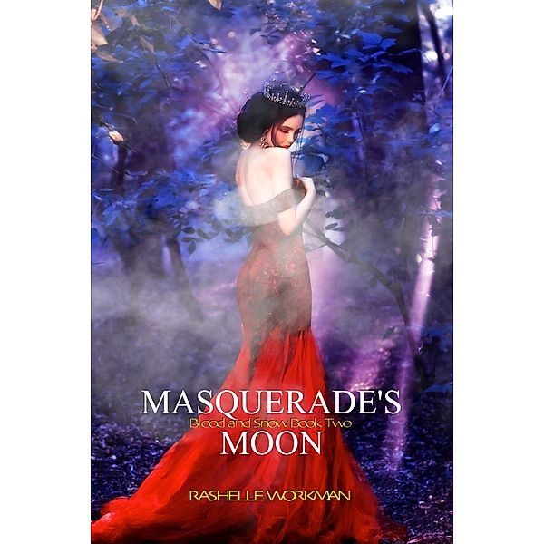 Blood and Snow: Blood and Snow 2: Masquerade's Moon, RaShelle Workman