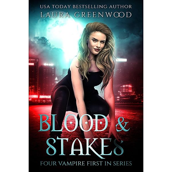 Blood and Stakes: Four Vampire First In Series (The Obscure World) / The Obscure World, Laura Greenwood