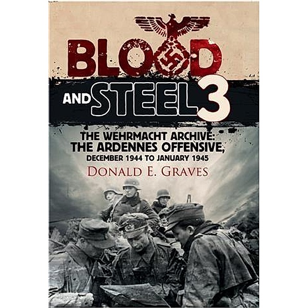 Blood and Steel 3, Donald E Graves