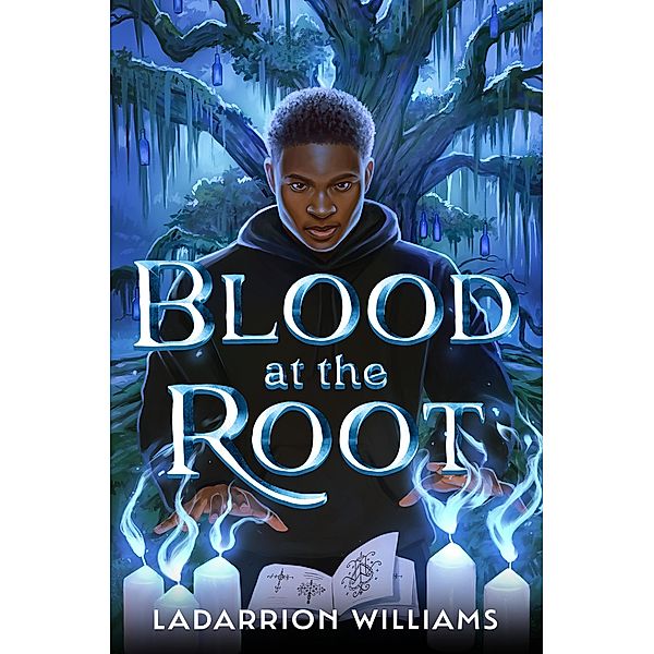 Blood at the Root / Blood at the Root Bd.1, Ladarrion Williams
