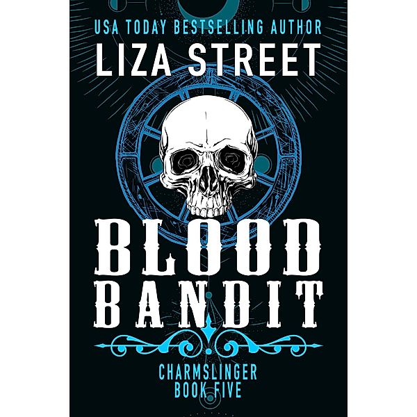 Blood Bandit (Charmslinger, #5) / Charmslinger, Liza Street