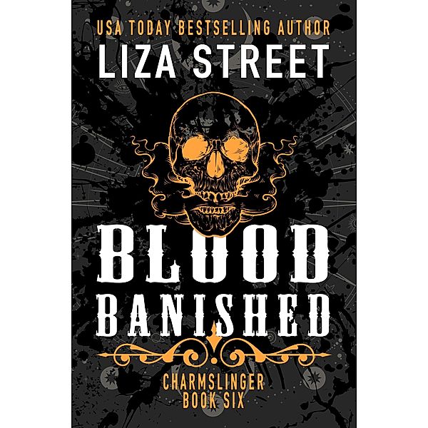 Blood Banished (Charmslinger, #6) / Charmslinger, Liza Street