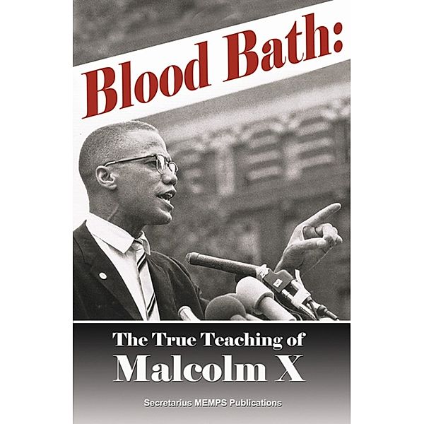 Blood Bath: The True Teaching of Malcolm X, Secretarius MEMPS