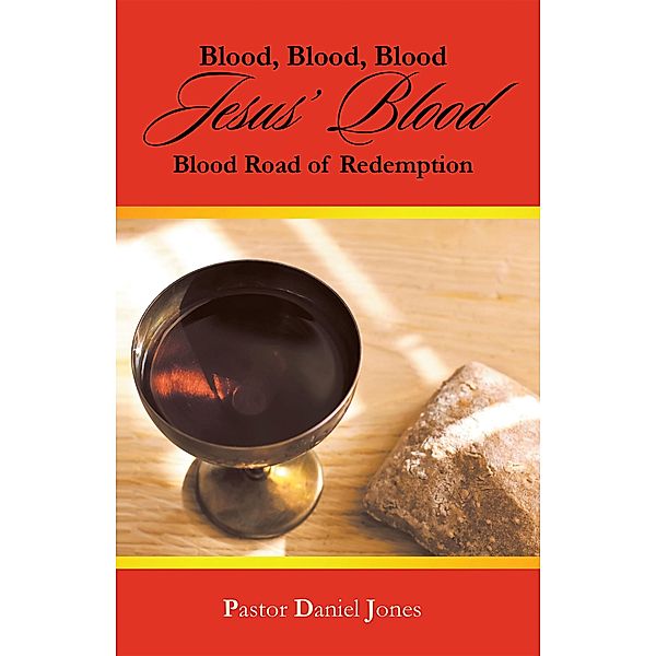 Blood, Blood, Blood Jesus' Blood, Pastor Daniel Jones