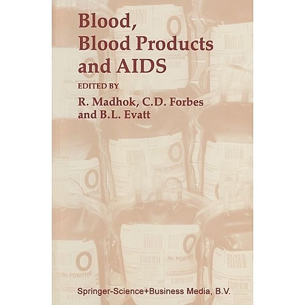 Blood, Blood Products - and AIDS -, Bruce L. Evatt, C. D. Forbes, R. Madhok