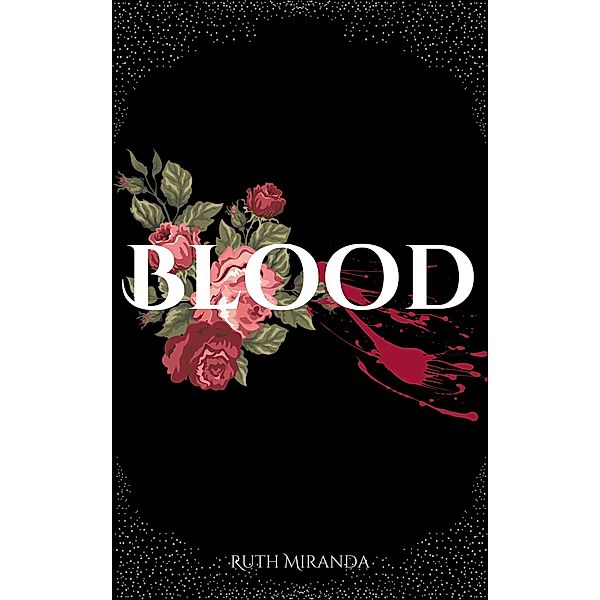 Blood (Blood Trilogy, #1) / Blood Trilogy, Ruth Miranda
