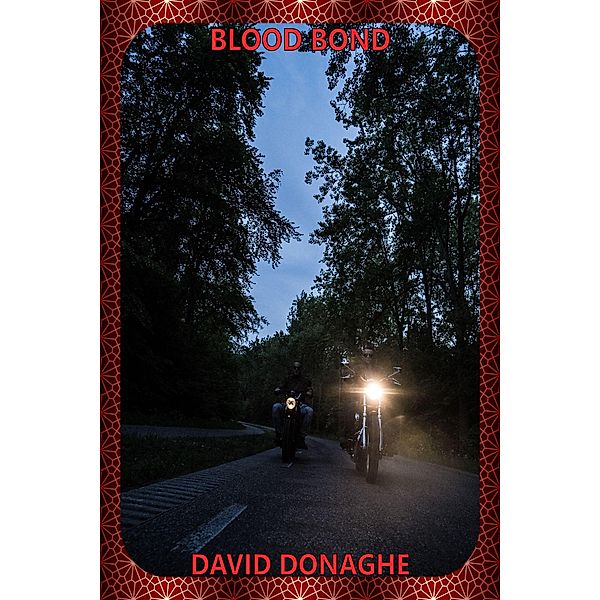 Blood Bond (The Mike McDonald Action Adventure Saga, #3) / The Mike McDonald Action Adventure Saga, David Donaghe