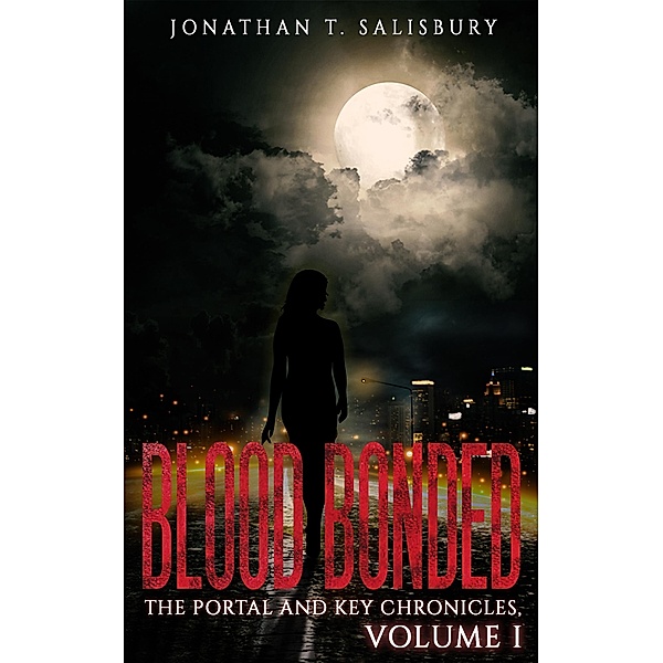 Blood Bonded / Austin Macauley Publishers LLC, Jonathan T Salisbury