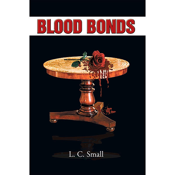 Blood Bonds, L. C. Small