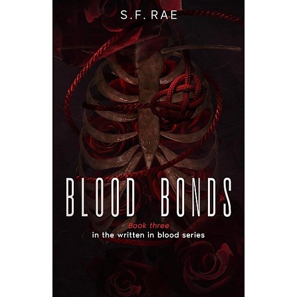 Blood Bonds (Written in Blood, #3) / Written in Blood, S. F. Rae