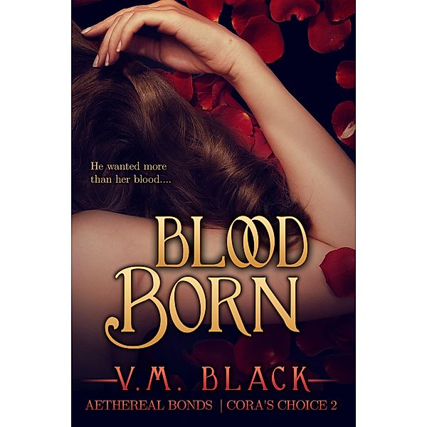 Blood Born (Cora's Choice, #2) / Cora's Choice, V. M. Black