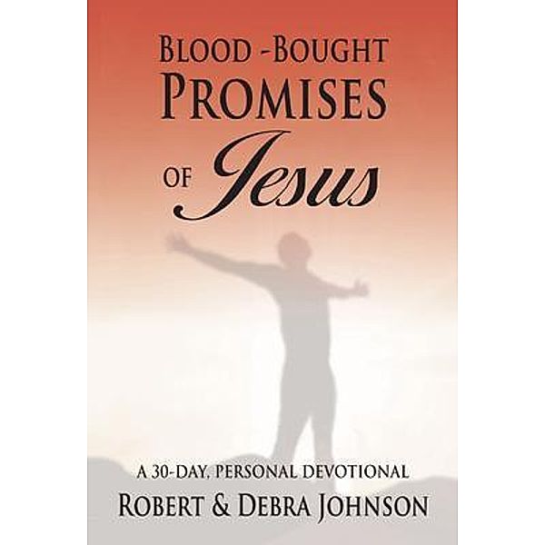 Blood Bought Promises of Jesus / Robert L Johnson, Robert L Johnson, Debra D Johnson