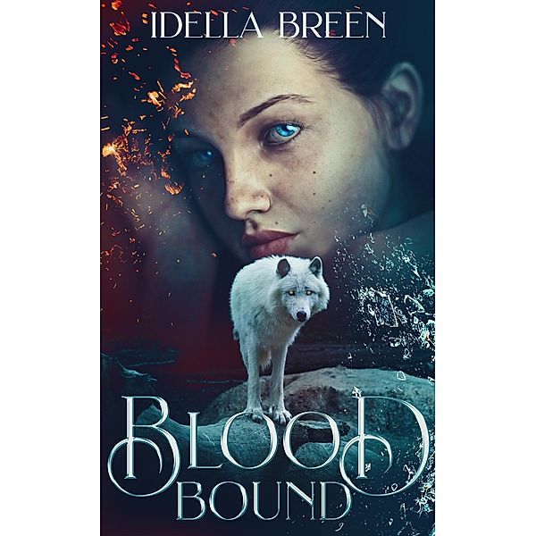 Blood Bound (Fire & Ice, #1) / Fire & Ice, Idella Breen