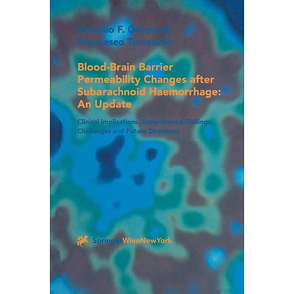 Blood-Brain Barrier Permeability Changes after Subarachnoid Haemorrhage: An Update, Antonio F. Germano, Francesco Tomasello