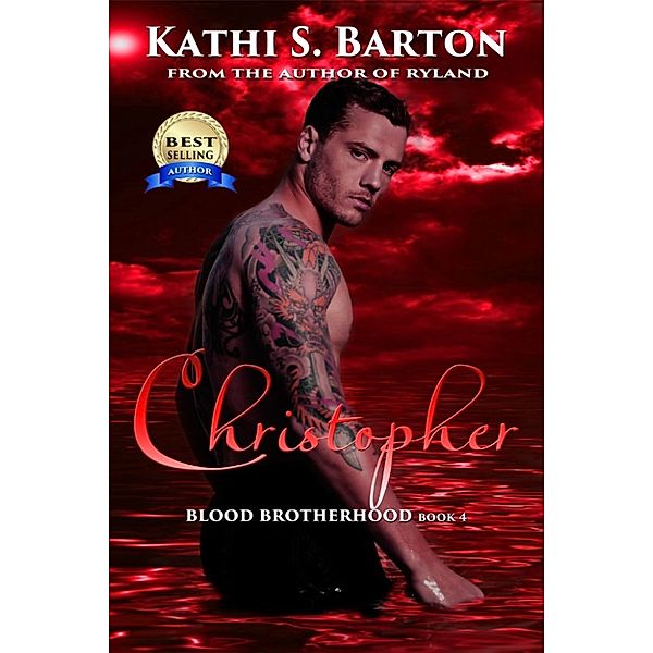 Blood Brotherhood: Christopher, Kathi S Barton