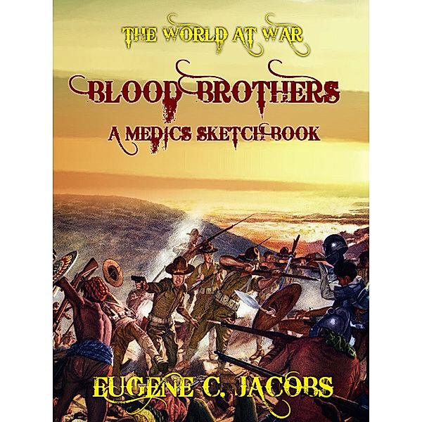 Blood Brothers A Medics Sketch Book, Eugene C. Jacobs