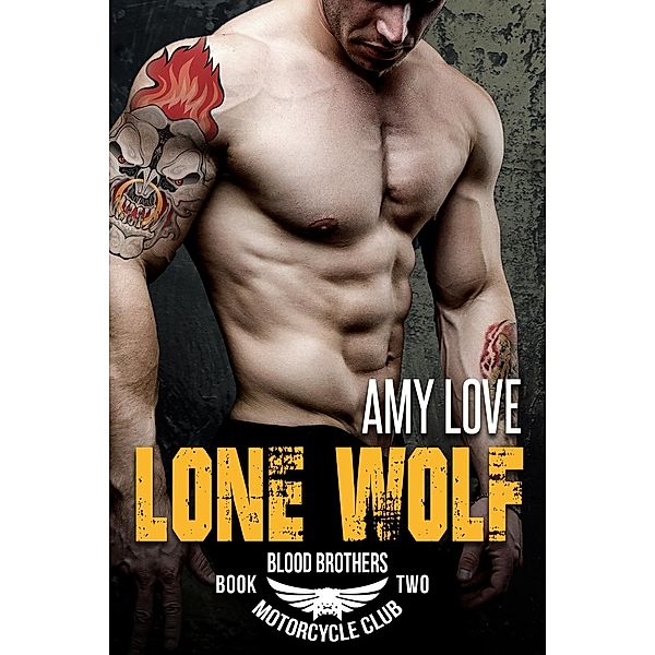 Blood Brothers MC: Lone Wolf (Blood Brothers MC, #2), Amy Love
