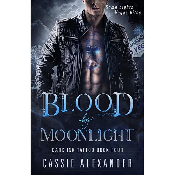 Blood by Moonlight (Dark Ink Tattoo, #4) / Dark Ink Tattoo, Cassie Alexander