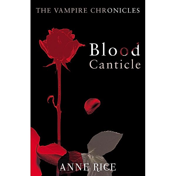 Blood Canticle / The Vampire Chronicles Bd.10, Anne Rice