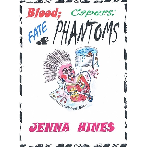 Blood, Capers, Fate and Phantoms, Jenna Hines