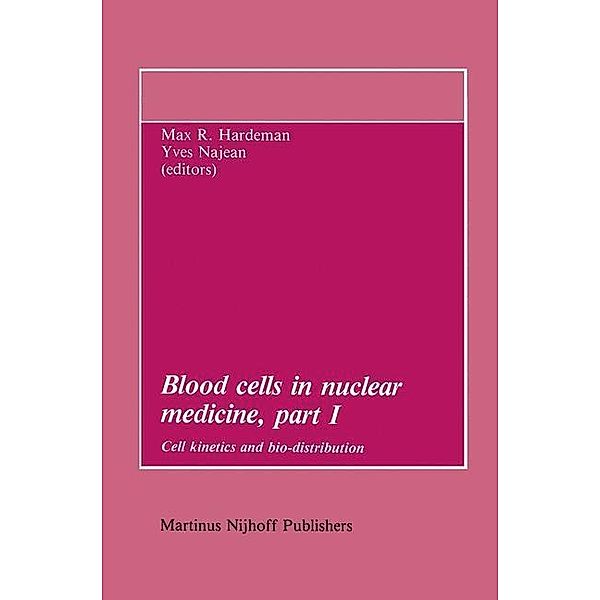 Blood cells in nuclear medicine, part I / Developments in Nuclear Medicine Bd.6