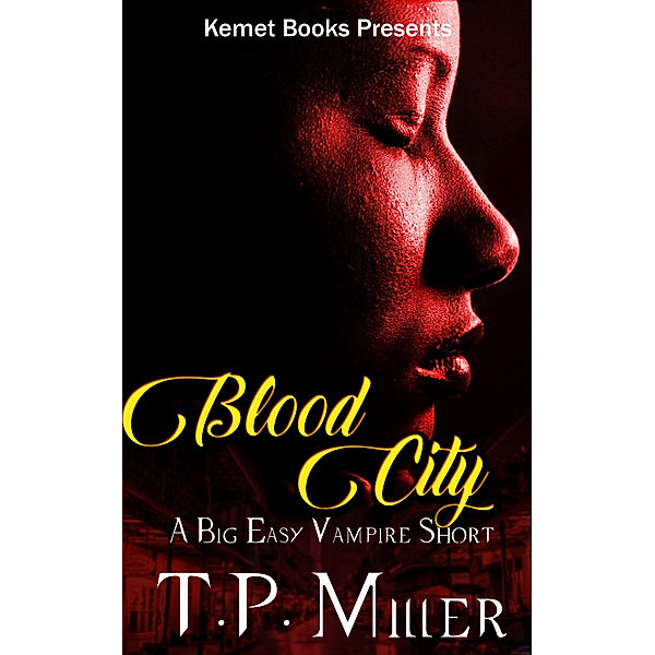 Blood City: A Big Easy Vampire Short, T.P. Miller