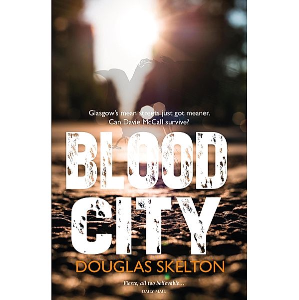 Blood City / Davie McCall Bd.1, Douglas Skelton