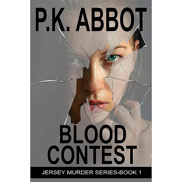 Blood Contest (Jersey Murder, #1) / Jersey Murder, P. K. Abbot