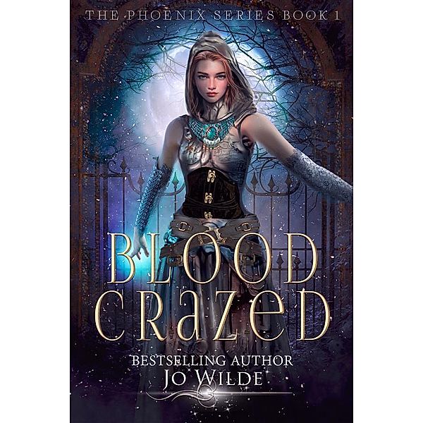 Blood Crazed / The Phoenix Series Bd.1, Jo Wilde