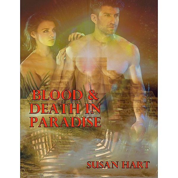 Blood & Death In Paradise, Susan Hart