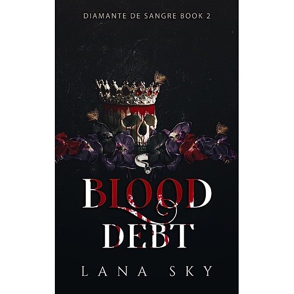 Blood Debt (Diamante de Sangre, #2) / Diamante de Sangre, Lana Sky