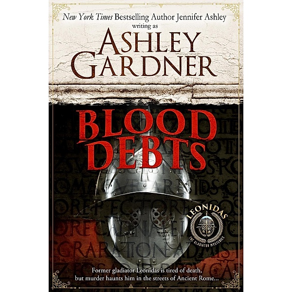 Blood Debts (Leonidas the Gladiator Mysteries) / Leonidas the Gladiator Mysteries, Ashley Gardner, Jennifer Ashley
