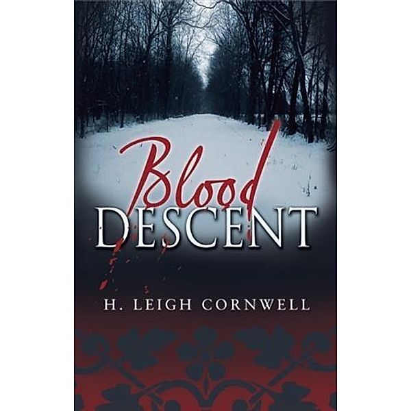 Blood Descent, H Leigh Cornwell