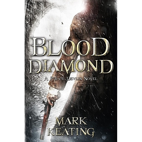 Blood Diamond: A Pirate Devlin Novel, Mark Keating