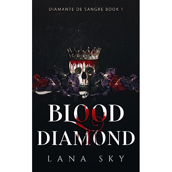 Blood Diamond (Diamante de Sangre, #1) / Diamante de Sangre, Lana Sky