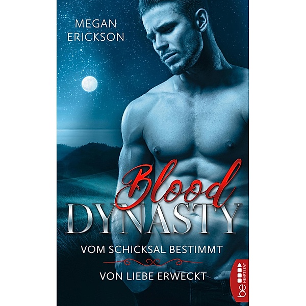 Blood Dynasty - Vom Schicksal bestimmt & Von Liebe erweckt, Megan Erickson