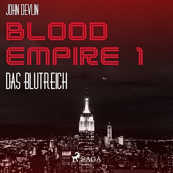 Blood Empire - 1 - Blood Empire, 1: Das Blutreich (Ungekürzt), John Devlin