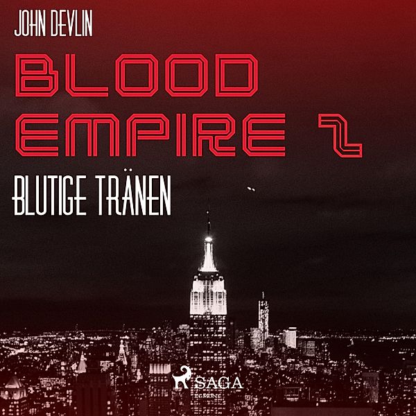 Blood Empire - 2 - Blood Empire, 2: Blutige Tränen (Ungekürzt), John Devlin