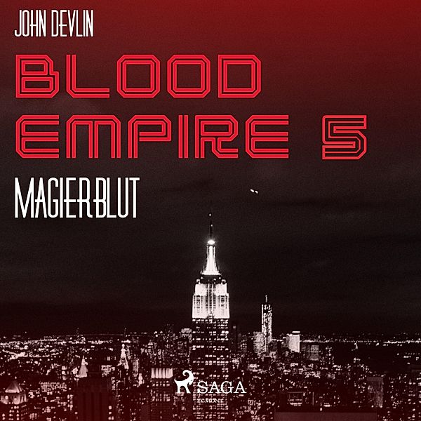 Blood Empire - 5 - Blood Empire, 5: Magierblut (Ungekürzt), John Devlin