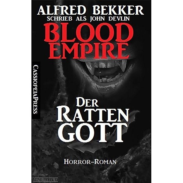 Blood Empire - Der Rattengott, Alfred Bekker
