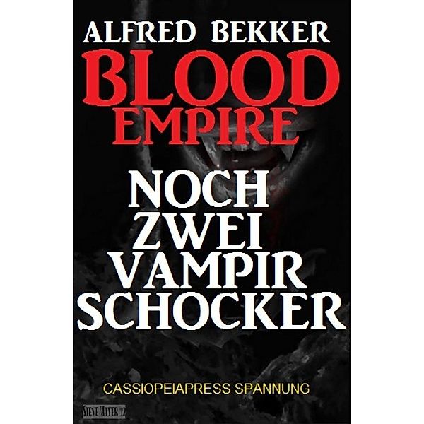 Blood Empire: Noch zwei Vampir Schocker, Alfred Bekker