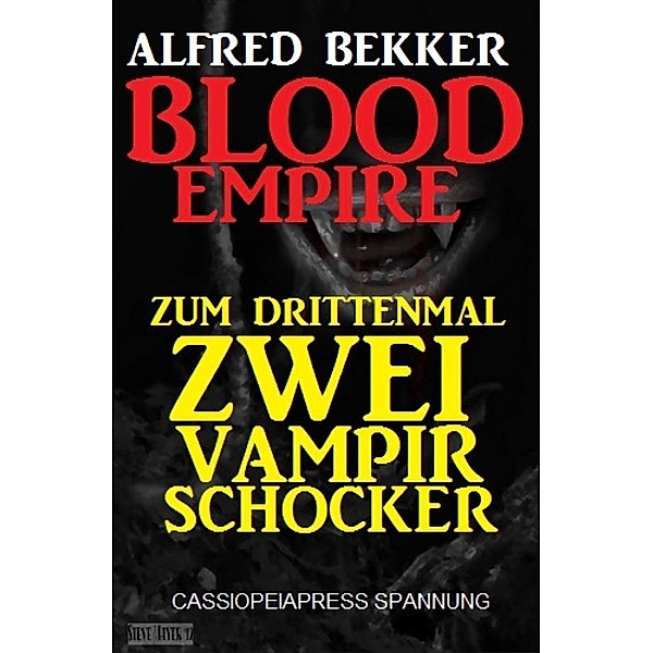 Blood Empire: Zum drittenmal zwei Vampir Schocker, Alfred Bekker
