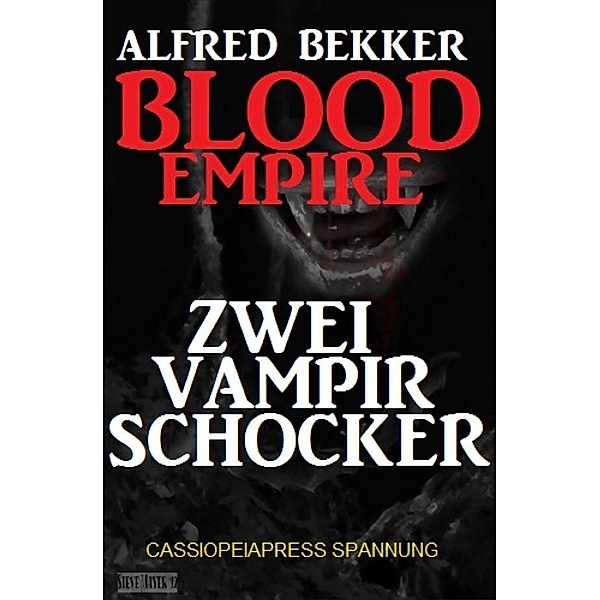 Blood Empire: Zwei Vampir Schocker, Alfred Bekker